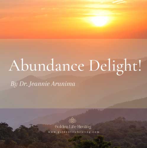 Abundance Delight draws in the energy of prosperity and great wellbeing by delighting in all forms of abundance and wealth.
