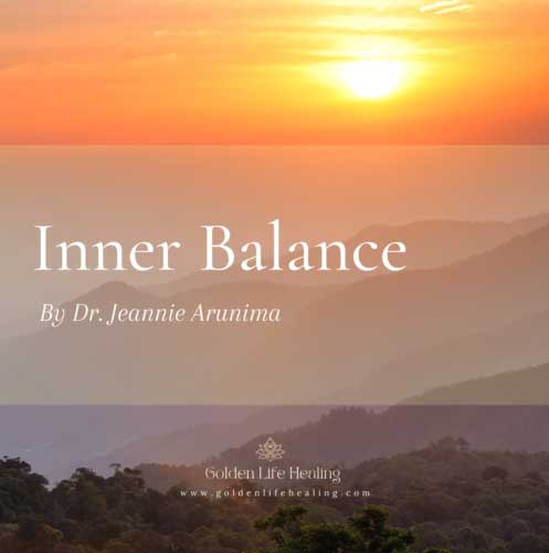 Creating Inner Balance will calm emotions, ground you, and create a more serene outlook on life, supported by this Golden Life Audio Journey.